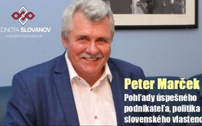 Peter Marček – Pohľady úspešného podnikateľa, politika a slovenského vlastenca