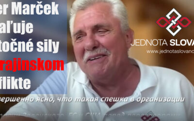 Peter Marček odhaľuje skutočné sily v ukrajinskom konflikte